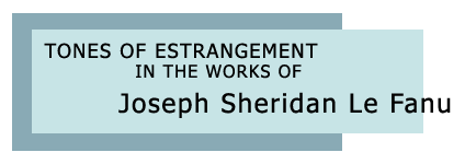 Tones of Estrangement in the works of Joseph Sheridan Le Fanu